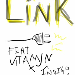 LINK (Feat. VITAMJN X Indigoendo) (prod. Indigoendo)