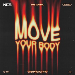 3rd Protoype - Move Your Body [NCS Release]