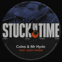 PREMIERE: Cales & Mr Hyde - That Jazzy Swing [Stuck in Time]