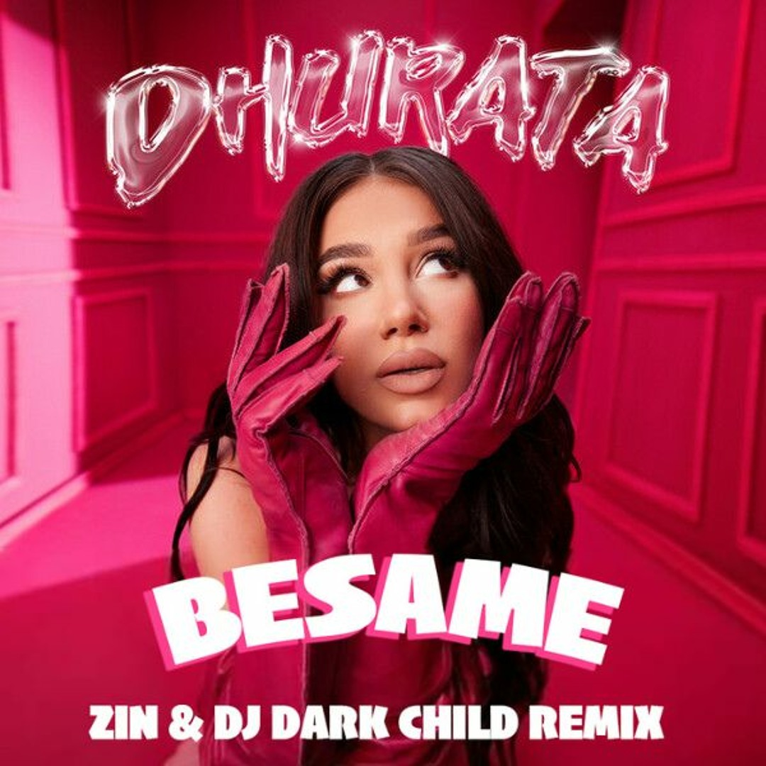 Stream Dhurata Dora - Besame (ZIN X Dj Dark Child Remix) by DJ ZIN