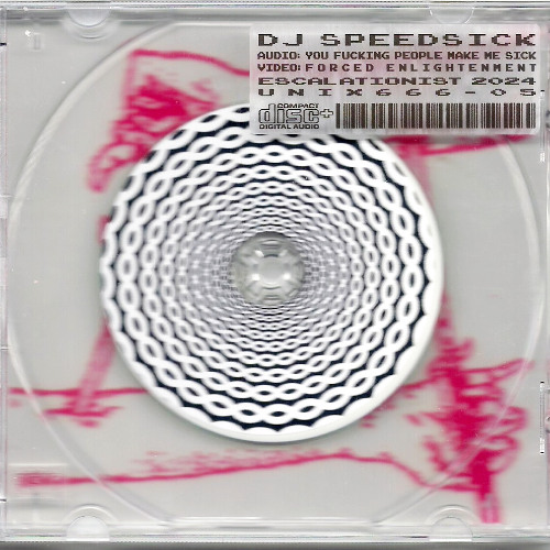 DJ SPEEDSICK - "YOU FUCKING PEOPLE MAKE ME SICK" [UNIX666-05]