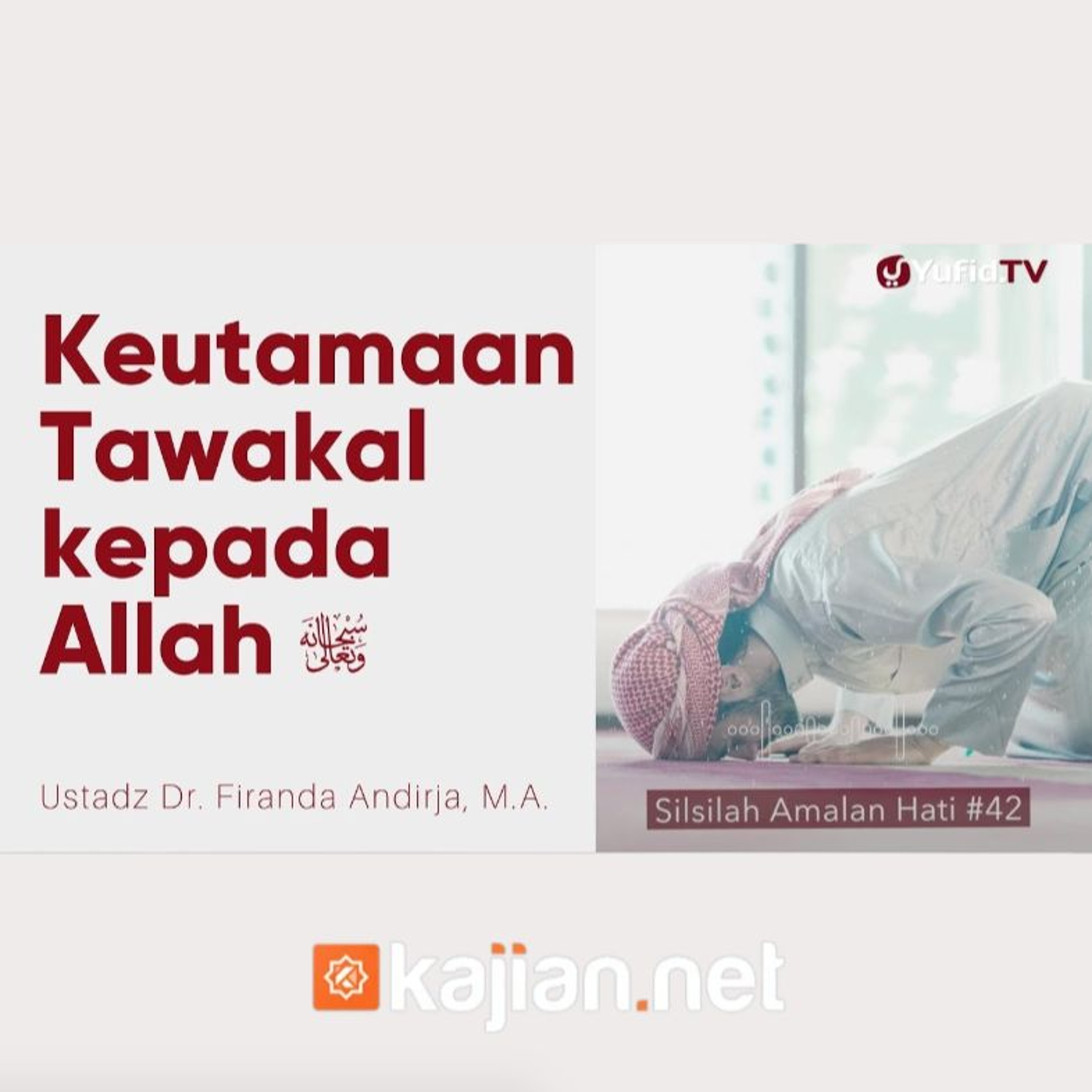 042. Keutamaan Tawakal kepada Allah - Ustadz Dr. Firanda Andirja, M.A. episode artwork