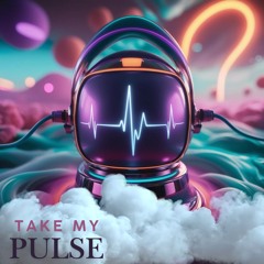TAKE MY PULSE