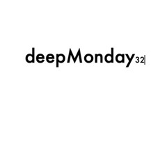 deepMonday 32