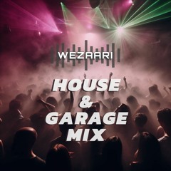 Wezaari - House & Garage Mix