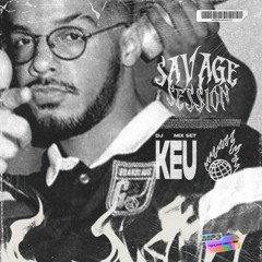 DJ KEU MIX SET - SAVAGE SESSION #5