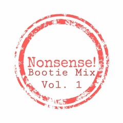 Nonsense Bootie Mix Vol. 1