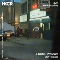 JEROME Presents.... Shift Release On HKCR