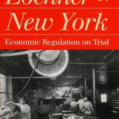 Access EPUB ☑️ Lochner v. New York: Economic Regulation on Trial by  Paul Kens EBOOK