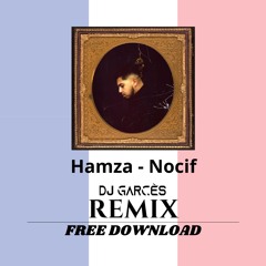 Hamza - Nocif (Garcès Remix) FREE DOWNLOAD