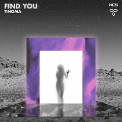 Tinoma - Find You [NCS]