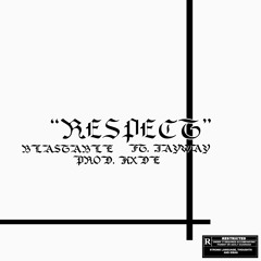 RESPECT (FT. JAYWAY) PROD. KXDE