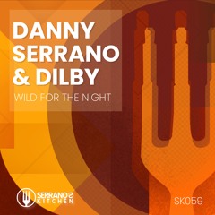 Danny Serrano & Dilby - Wild For The Night