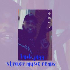 IMOB JUGG - Striker Music Remix