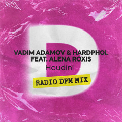 Houdini (Radio DFM Mix) [feat. Alena Roxis]