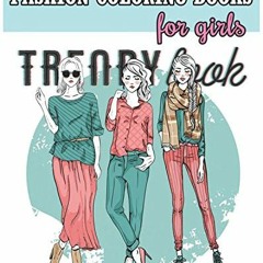 VIEW PDF 💝 Fashion Coloring Books For Girls: Cool Fashion and Fresh Styles! (+100 Pa