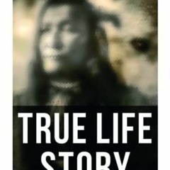 Read KINDLE 📩 True Life Story: Rising Wolf the White Blackfoot: Hugh Monroe's Story