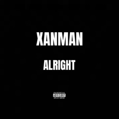 Xanman - Alright