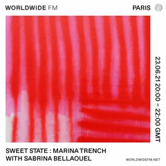 Sweet State: Marina Trench with Sabrina Bellaouel - Worldwide Fm