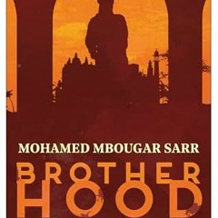 VIEW PDF EBOOK EPUB KINDLE Brotherhood by  Mohamed Mbougar Sarr &  Alexia Trigo 📁