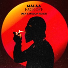 Malaa- Face Off (Ken & InSulin Remix)