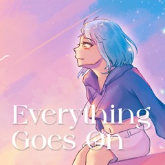 Everything Goes On - Porter Robinson / Cover by ge