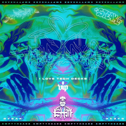 STEAK - I LOVE TECH DECKS (VIP)