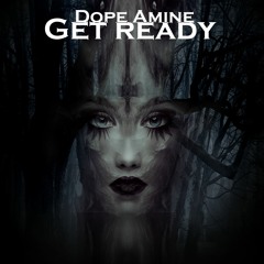 Dope Amine - Get Ready (Original Mix)