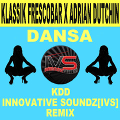 Klassik Frescobar X Adrian Dutchin - Dansa (KDD Innovative Soundz[IVS] Remix)