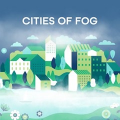 Cities of fog