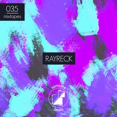 Samsara Beats Mixtapes | 035 | Rayreck