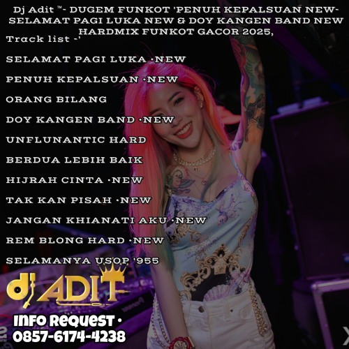 DJ ADIT '- DUGEM FUNKOT 'SELAMAT PAGI LUKA NEW VS PENUH KEPALSUAN NEW HARDMIX 2025 TILLDROP