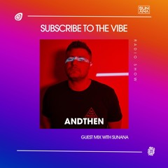 SUNANA presents: Subscribe To The Vibe with AndThen
