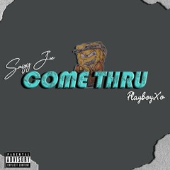 Sayy Joe Ft PlayBoyXo - Come Thru