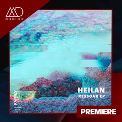 PREMIERE: HEILAN - Ressoar (Original Mix) [Family Piknik]