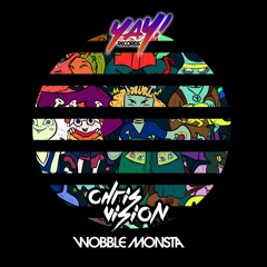 Wobble Monsta - Chris Vision
