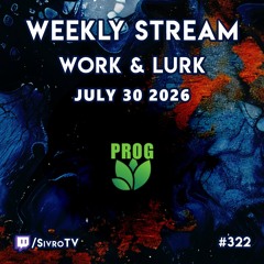Live @ Twitch.tv/SivroTV - 07/30/2026 [Work & Lurk]