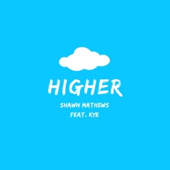 Higher(feat. KYE)