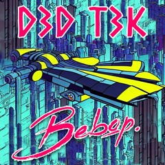D3D T3K - Bebop