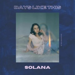 Days Like This - Solana