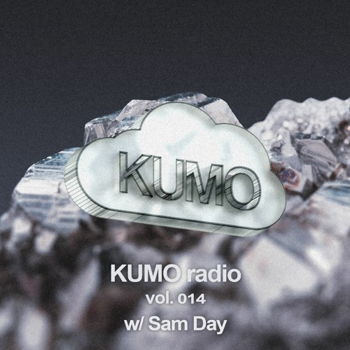 KUMO radio vol.14 w/ Sam Day