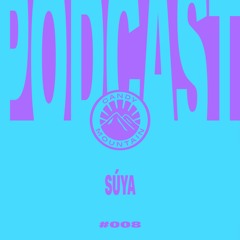 Candy Mountain Podcast #008: Súya