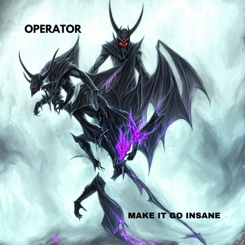 operator - Make It Go Insane (400 followers special) [FREE DL]