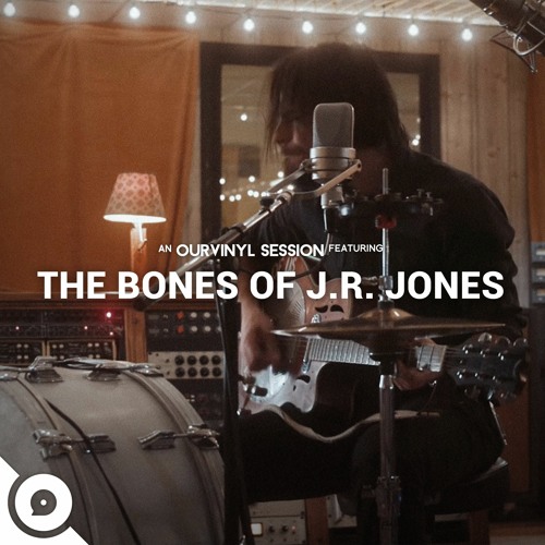 The Bones of JR Jones - The Drop | OurVinyl Sessions