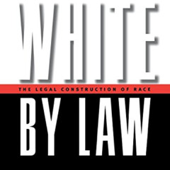 [Read] PDF 💚 White by Law 10th Anniversary Edition: The Legal Construction of Race (