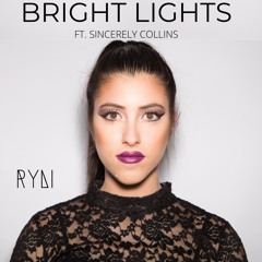 bright lights by ryli ft sincerely collins