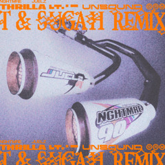 NGHTMRE - Thrilla (feat. Juelz, ShaSimone) (T & Sugah Remix)