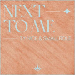 TY Nice & SmallRole - Next To Me [King Step]