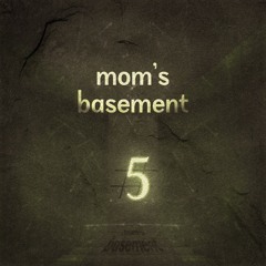 Mom's Basement #5
