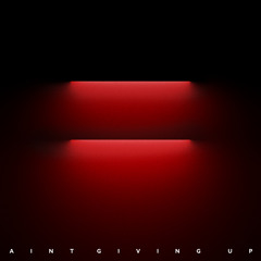Ain't Giving Up
